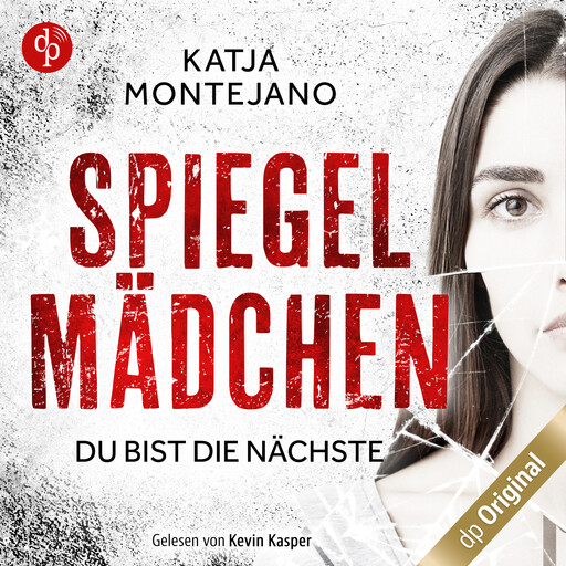 Spiegelmädchen - Du bist die Nächste (Ungekürzt), Katja Montejano
