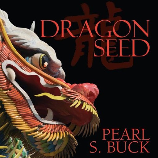 Dragon Seed, Pearl S. Buck