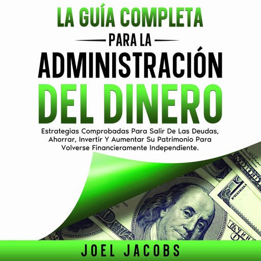 La guía completa para la administración del dinero, Joel Jacobs