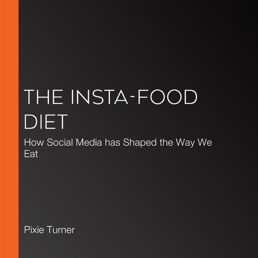 The Insta-Food Diet, Pixie Turner