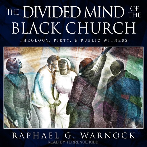 The Divided Mind of the Black Church, Raphael G.Warnock
