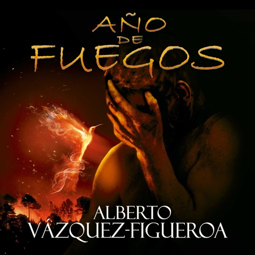 Año de fuegos, Alberto Vázquez Figueroa