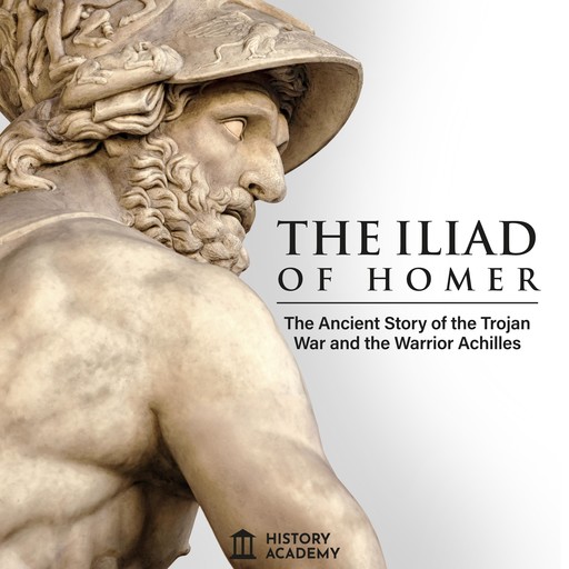 The Iliad of Homer, Homer, History Academy
