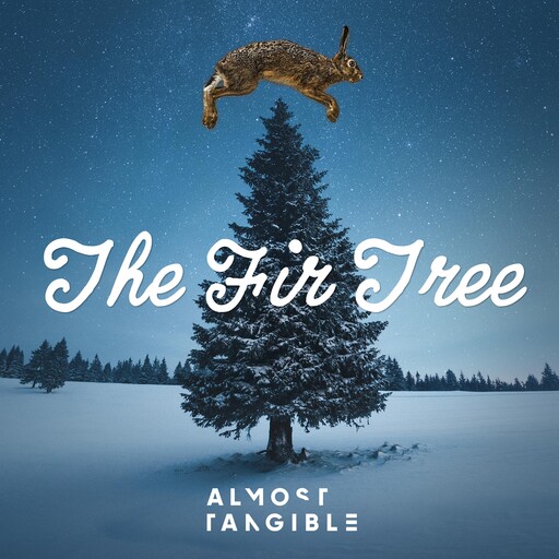 The Fir Tree, Hans Christian Andersen