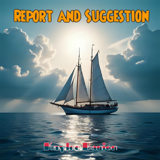 Report and Suggestion, Kaylee Banion