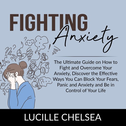 Fighting Anxiety, Lucille Chelsea
