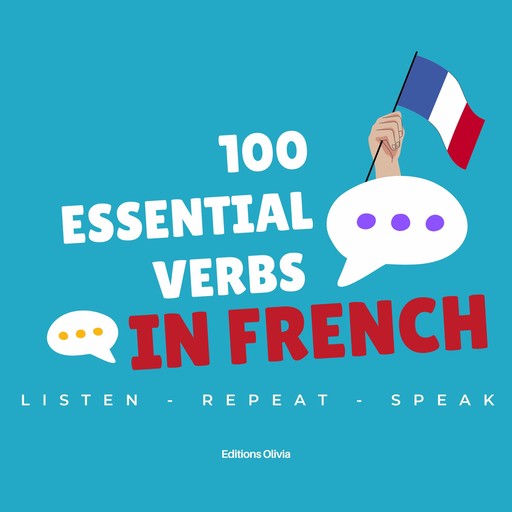 100 Essential Verbs in French, Olivia Saint-Desbois