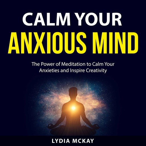 Calm Your Anxious Mind, Lydia McKay