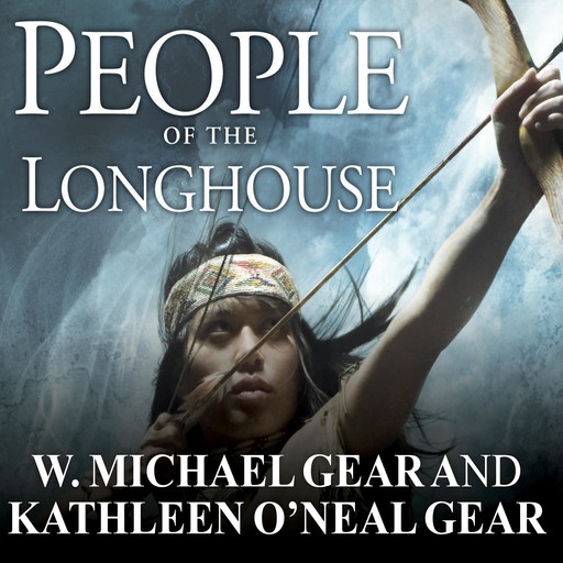 People of the Longhouse, Kathleen O'Neal Gear, W. Michael Gear
