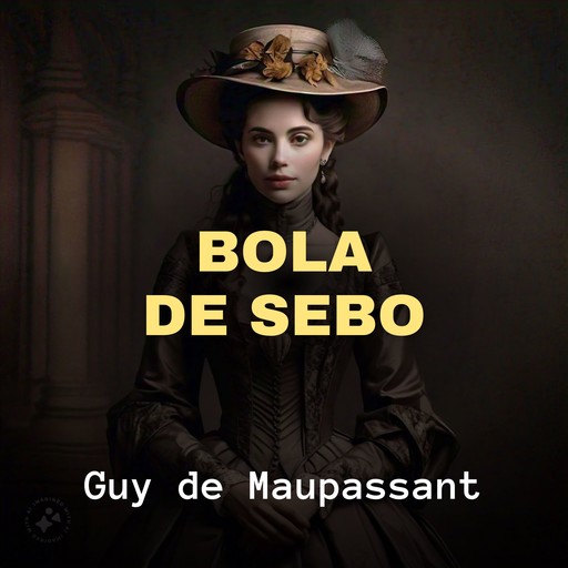 Bola de Sebo, Guy de Maupassant