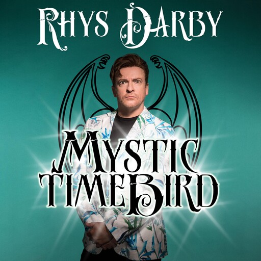 Rhys Darby: Mystic Time Bird, Rhys Darby