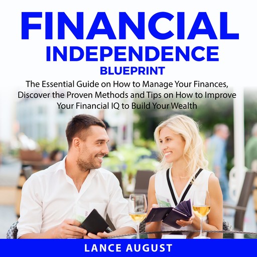 Financial Independence Blueprint, Lance August