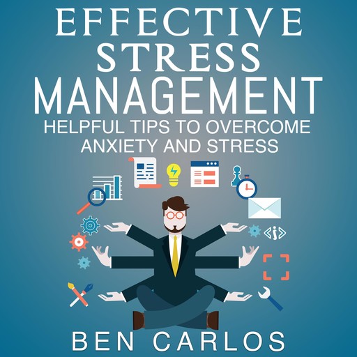 Effective Stress Management, Ben Carlos