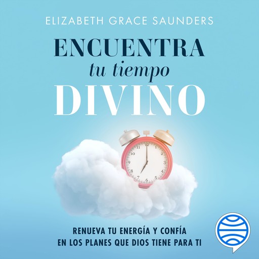 Encuentra tu tiempo divino, Elizabeth Grace Saunders