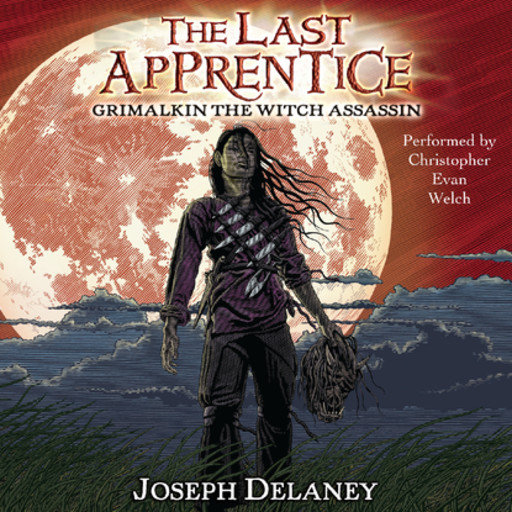 The Last Apprentice: Grimalkin the Witch Assassin (Book 9), Joseph Delaney
