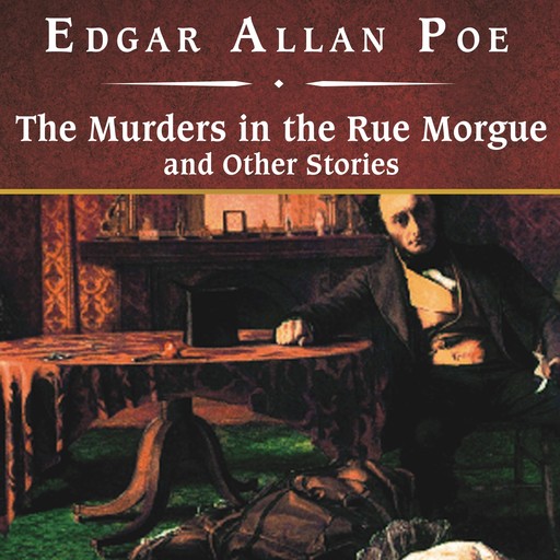 The Murders in the Rue Morgue and Other Stories, Edgar Allan Poe