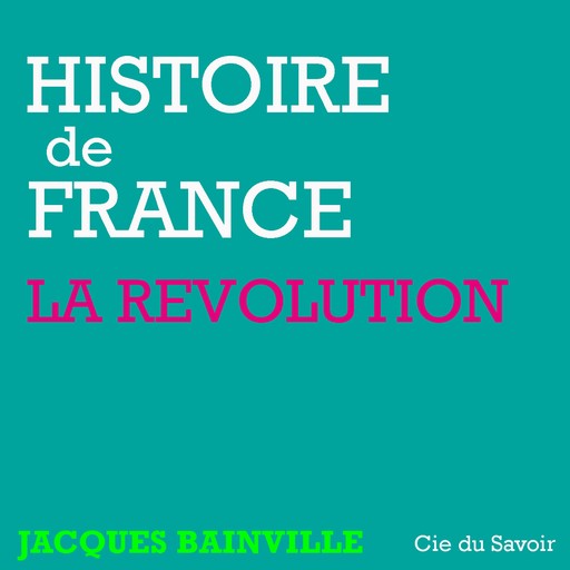 Histoire de France : La révolution, Jacques Bainville