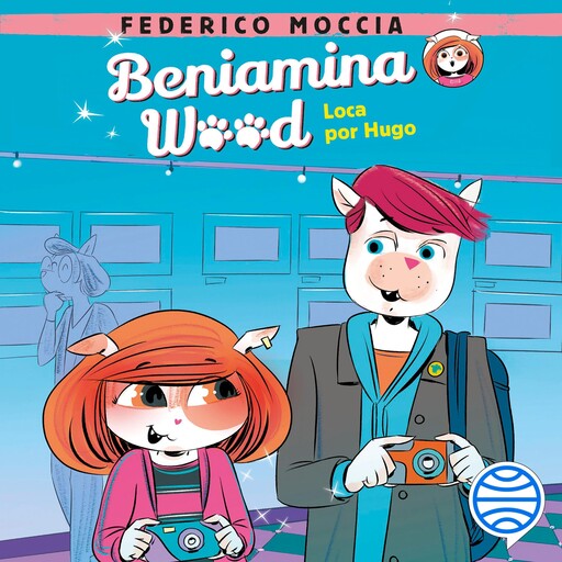 Beniamina Wood 3. Loca por Hugo, Federico Moccia