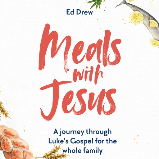 Meals with Jesus, Ed Drew