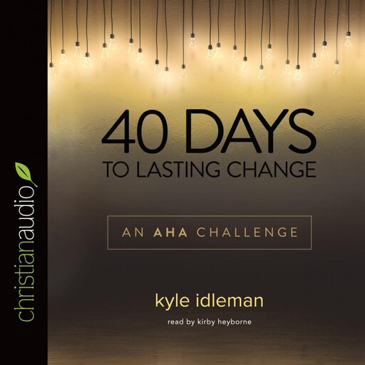 40 Days to Lasting Change, Kyle Idleman