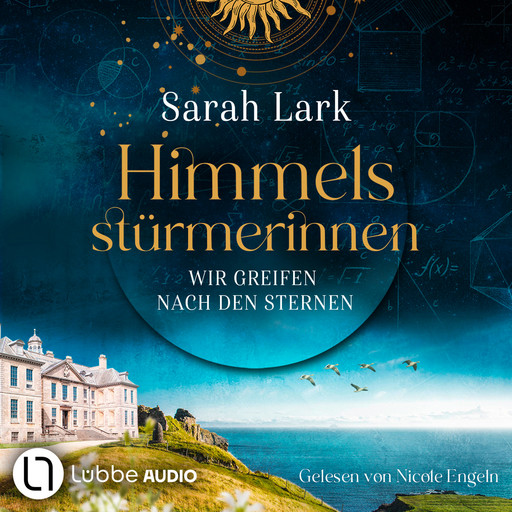 Wir greifen nach den Sternen - Himmelsstürmerinnen-Saga, Teil 1 (Gekürzt), Sarah Lark