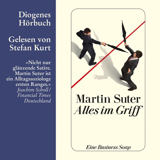 Alles im Griff - Business Class - Eine Business Soap, Band 6 (Ungekürzt), Martin Suter