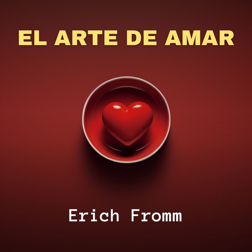 El Arte de Amar, Erich Fromm