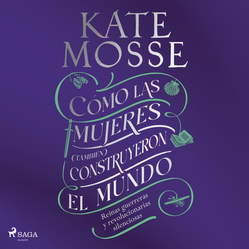 Cómo las mujeres (también) construyeron el mundo, Kate Mosse