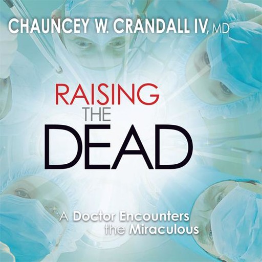 Raising the Dead, Chauncey W. Crandall IV