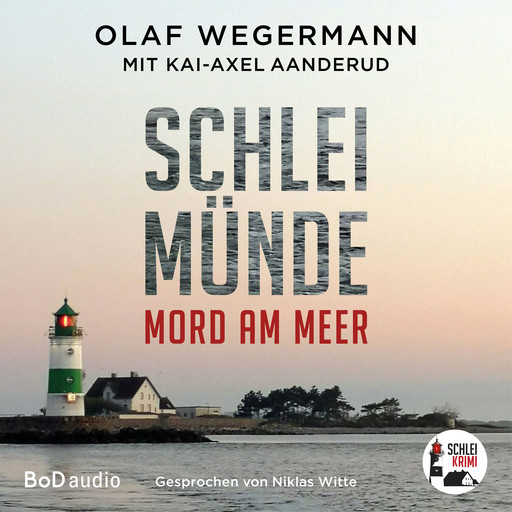 Schleimünde - Schlei-Krimi, Band 1 (Ungekürzt), Olaf Wegermann