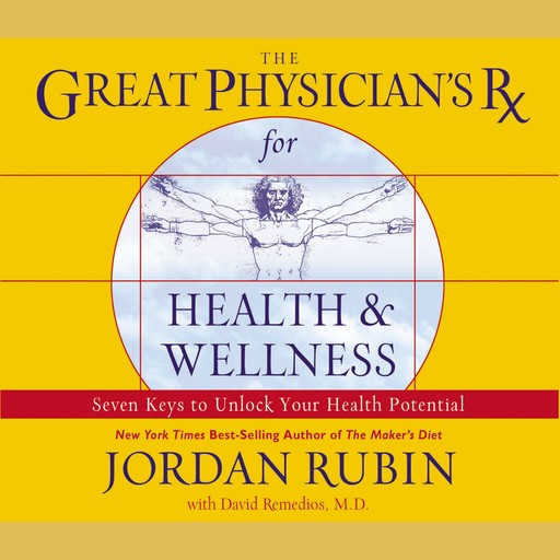 The Great Physician's Rx for Health and Wellness, Jordan Rubin