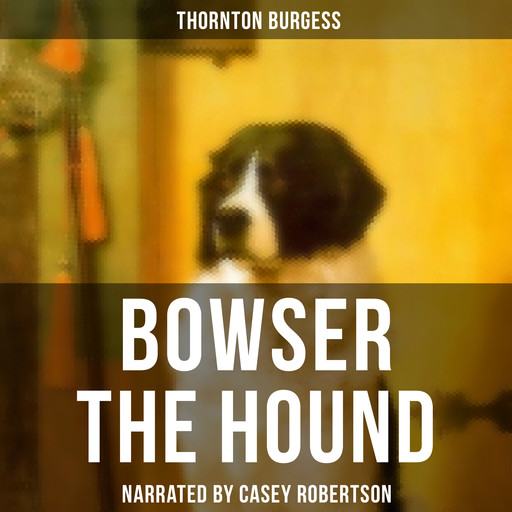 Bowser the Hound, Thornton Burgess