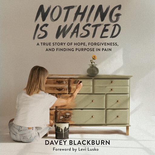 Nothing is Wasted, Davey Blackburn