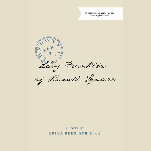 Lady Franklin of Russell Square, Erika Behrisch Elce