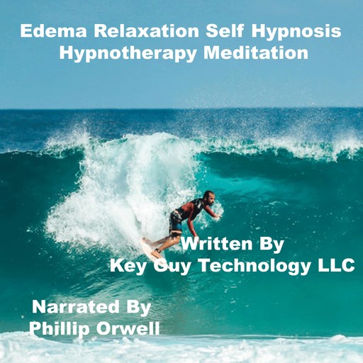 Edema is swelling Relaxation Self Hypnosis Hypnotherapy Meditation, Key Guy Technology LLC
