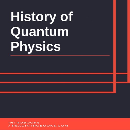History of Quantum Physics, Introbooks Team