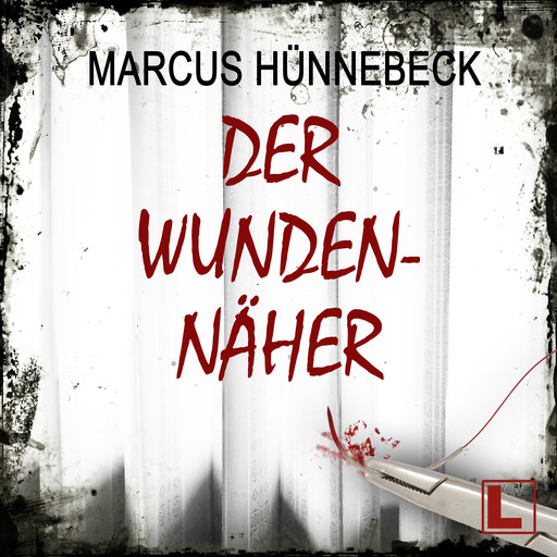 Der Wundennäher - Drosten & Sommer, Band 17 (ungekürzt), Marcus Hünnebeck