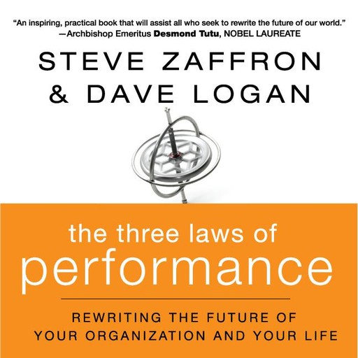The Three Laws of Performance, Dave Logan, Steve Zaffron