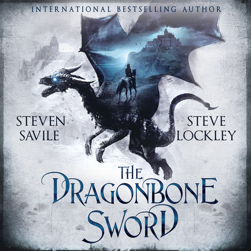 The Dragonbone Sword, Steven Savile Steve Lockley