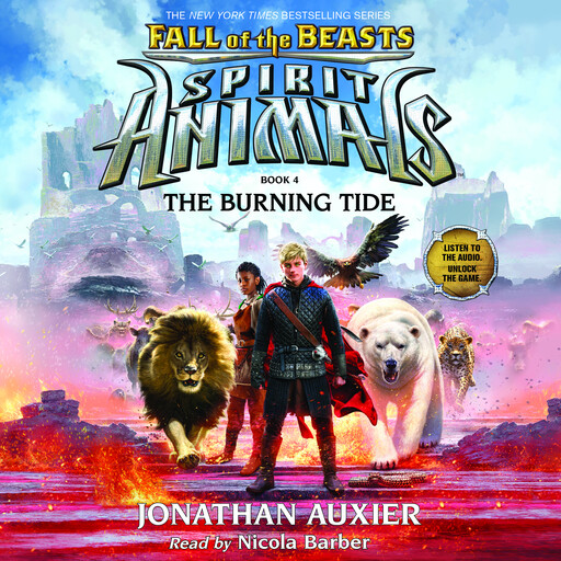 The Burning Tide (Spirit Animals: Fall of the Beasts, Book 4), Jonathan Auxier