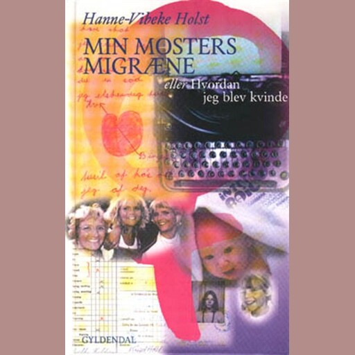 Min mosters migræne, Hanne-Vibeke Holst