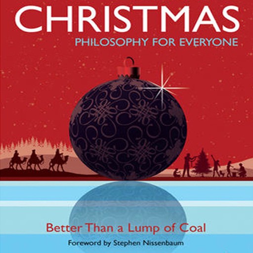 Christmas - Philosophy for Everyone, Fritz Allhoff, Scott Lowe, Stephen Nissenbaum