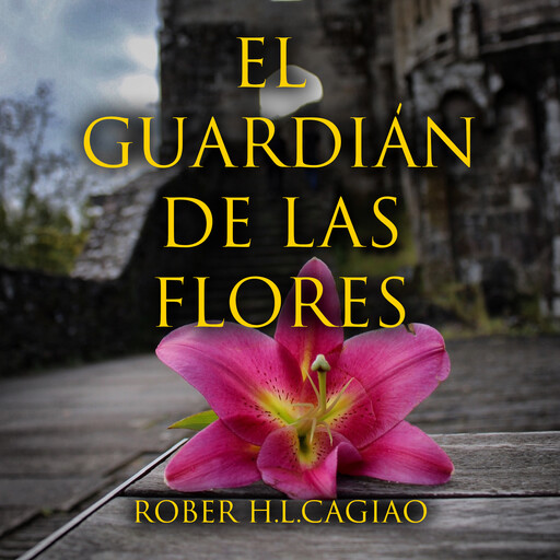 El guardián de las flores, Rober H.L. Cagiao