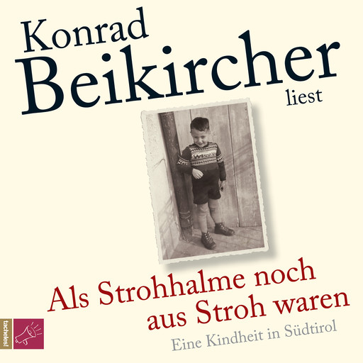 Als Strohhalme noch aus Stroh waren (Ungekürzt), Konrad Beikircher