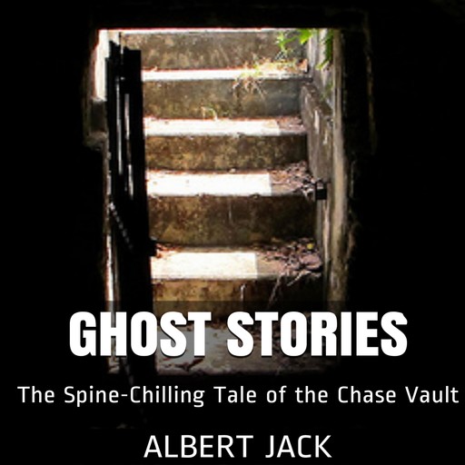 The Spine-Chilling Tale of the Chase Vault, Albert Jack