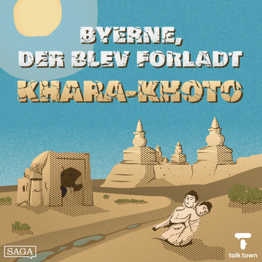 Khara-Khoto – byen, der blev begravet i sand, Sofie Fauerby