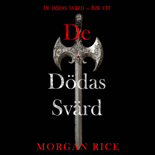 De dödas svärd (De dödas svärd – Bok ett), Morgan Rice