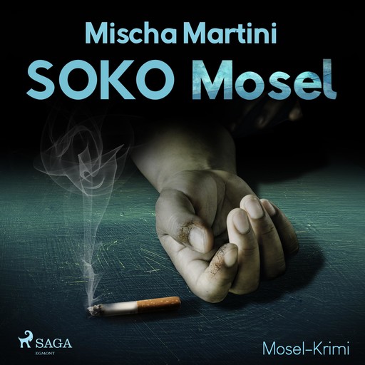 SOKO Mosel - Mosel-Krimi (Ungekürzt), Mischa Martini