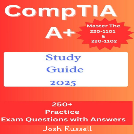 CompTIA A+ Study Guide 2025, Josh Russell