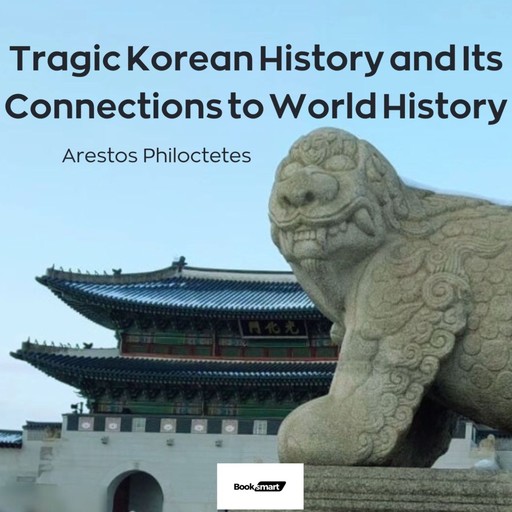 Tragic Korean History and Its Connections to World History, Ái, Arestos Philoctetes